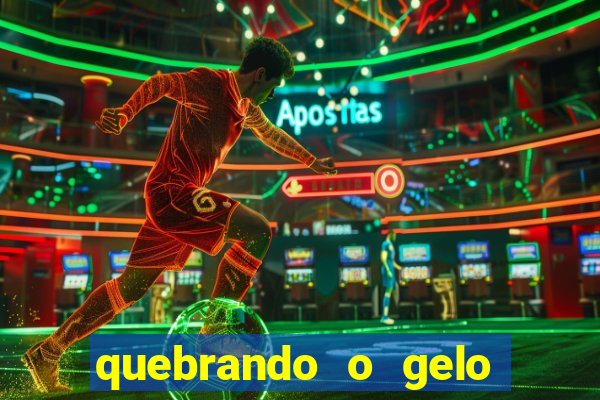 quebrando o gelo ler online